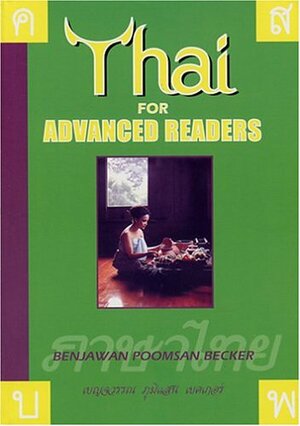 Thai for Advanced Readers by Benjawan Poomsan Becker