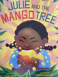 Julie and the Mango Tree by Sadé Smith