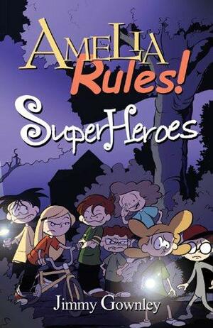 Superheroes (Amelia Rules! Series), Vol. 3 by Jimmy Gownley