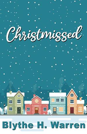 Christmissed by Blythe H. Warren