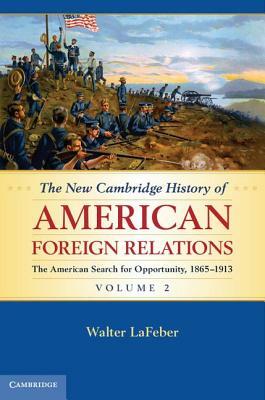 The New Cambridge History of American Foreign Relations, Volume 2 by Walter LaFeber