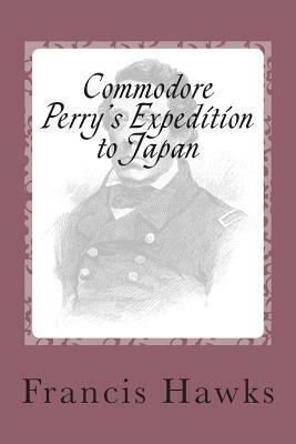 Commodore Perry's Expedition to Japan by Francis L. Hawks