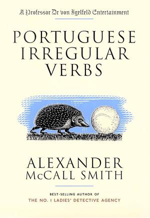 Portuguese Irregular Verbs by Alexander McCall Smith