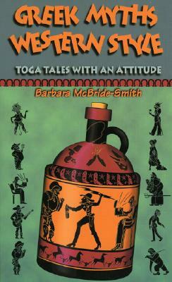 Greek Myths, Western Style by Barbara McBride-Smith