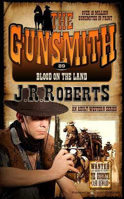 Blood on the Land by J.R. Roberts