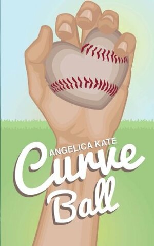 Curve Ball by Angelica Kate, Jill Plosczynski