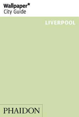 Wallpaper City Guide Liverpool by Wallpaper*