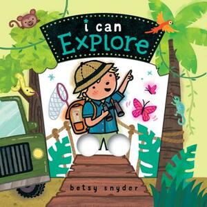 I Can Explore: (baby Board Book, Book for Learning, Toddler Book by 