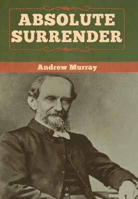 Absolute Surrender by Andrew Murray