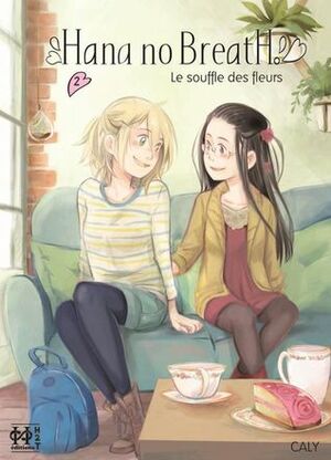 Hana no Breath (le souffle des fleurs), Vol 2 by Caly