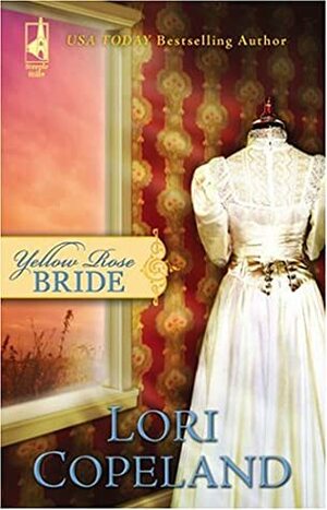 Yellow Rose Bride by Lori Copeland