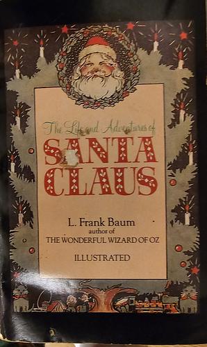 The Life and Adventures of Santa Claus by L. Frank Baum