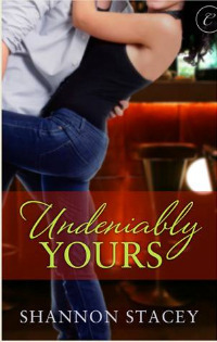 Undeniably Yours by Shannon Stacey