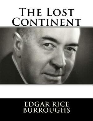 The Lost Continent by Edgar Rice Burroughs