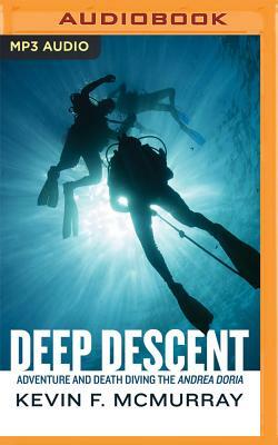 Deep Descent: Adventure and Death Diving the Andrea Doria by Kevin F. McMurray