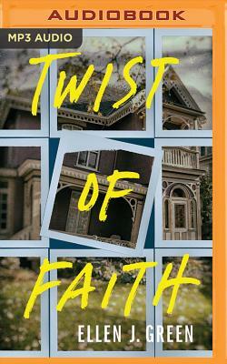 Twist of Faith by Ellen J. Green