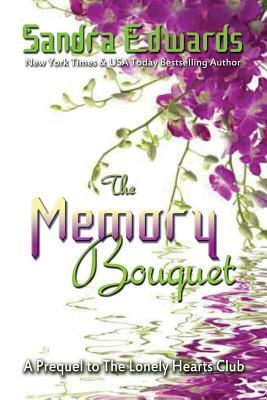 The Memory Bouquet by Sandra Edwards