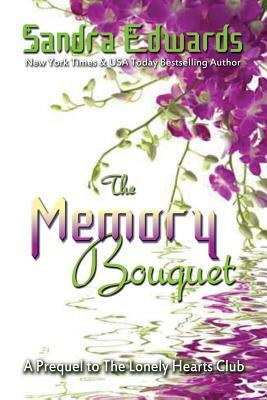 The Memory Bouquet by Sandra Edwards