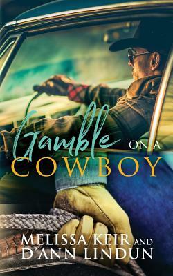 Gamble on a Cowboy by Melissa Keir, D'Ann Lindun