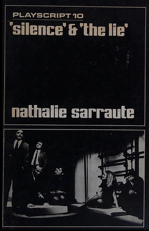 Silence & The Lie by Nathalie Sarraute