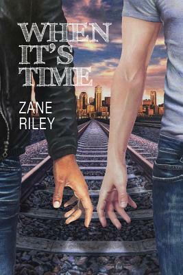 When Its Time by Zane Riley