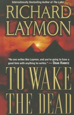To Wake the Dead by Richard Laymon