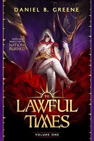 The Lawful Times - Volume 1 by Daniel B. Greene