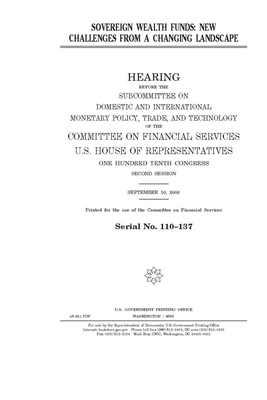 Sovereign wealth funds: new challenges from a changing landscape by Committee on Financial Service (senate), United States Congress, United States Senate