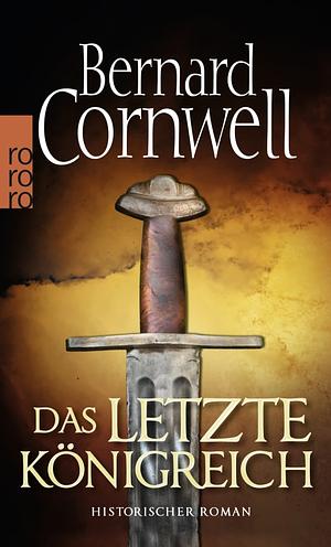 Das letzte Königreich by Bernard Cornwell