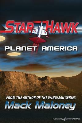 Planet America: Starhawk by Mack Maloney
