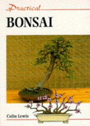 Practical Bonsai by Colin Lewis