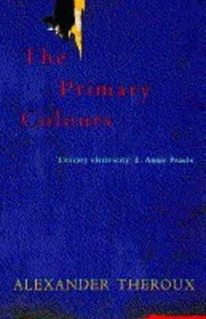 The Primary Colours: Three Essays by Alexander Theroux