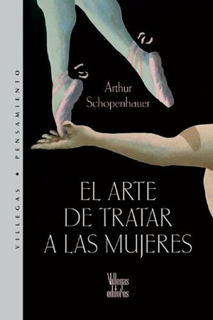 El arte de tratar a las mujeres by Arthur Schopenhauer