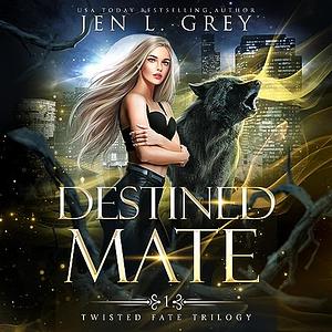 Destined Mate by Jen L. Grey