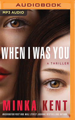 When I Was You by Minka Kent