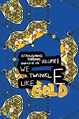 We Twinkle Like Gold by Urszula Dawkins, Alex Nichols