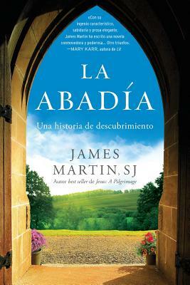 Abadía: Una historia de descubrimiento by James Martin SJ