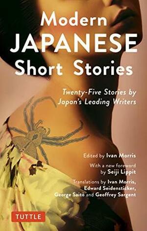 Modern Japanese Short Stories: An Anthology of 25 Short Stories by Japan's Leading Writers by Ivan Morris, Seiji M. Lippit, Masakazu Kuwata