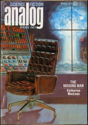 Analog Science Fiction and Fact, 1971 March by John W. Campbell Jr., Stanley Schmidt, Lloyd Biggle Jr., Katherine MacLean, Margaret L. Silbar, Christopher Anvil