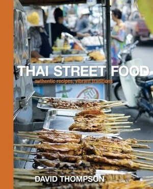 Thai Street Food by David Thompson