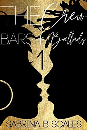 Bars and Ballads (The Crew Book 1) by Sabrina B. Scales