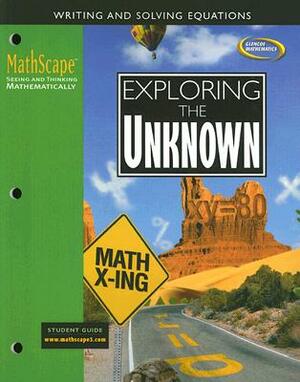 Mathscape: Seeing and Thinking Mathematically, Course 3, Exploring the Unknown, Student Guide by McGraw Hill