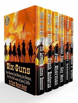 Six-Guns: Six Classic Western Novels by Jory Sherman, Frank Roderus, James J. Griffin, James Reasoner, Clay More, Karl Lassiter