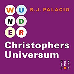 Wunder - Christophers Universum by R.J. Palacio