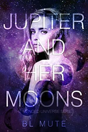 Jupiter and Her Moons by B.L. Mute