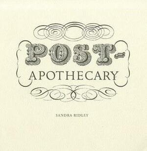 Post-Apothecary by Sandra Ridley