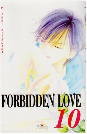 Forbidden Love 10 by Miyuki Kitagawa