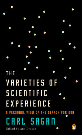 The Varieties of Scientific Experience: A Personal View of the Search for God by Carl Sagan