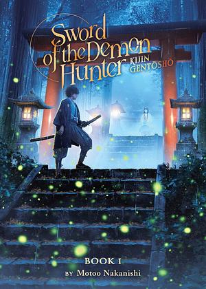 Sword of the Demon Hunter: Kijin Gentosho (Light Novel) Vol. 1 by Motoo Nakanishi
