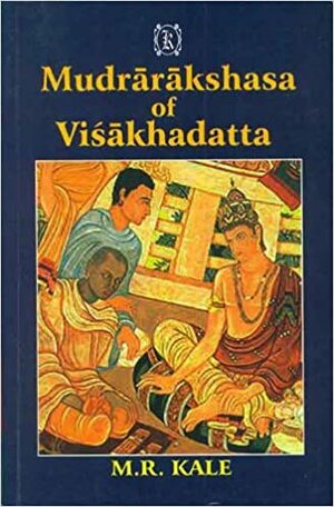 Mudrarakshasa of Visakhadatta by Moreshwar Ramchandra Kale, Viśākhadatta